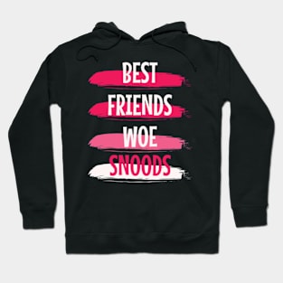 Best Friends Wear Snoods Hoodie